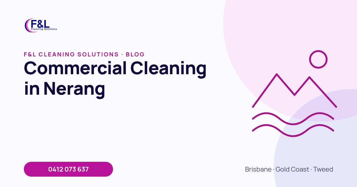 Commercial Cleaning in Nerang: F&L Cleaning Solutions blog cover