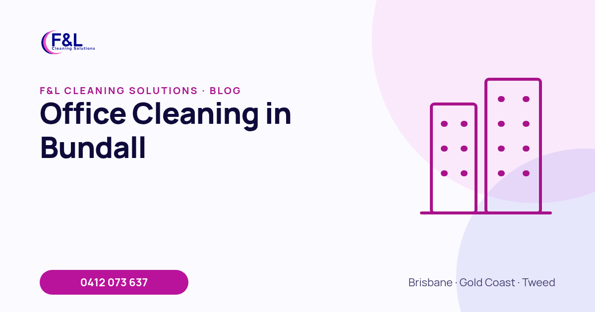 Office Cleaning in Bundall: F&L Cleaning Solutions blog cover