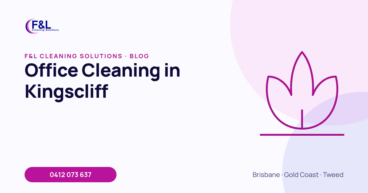 Office Cleaning in Kingscliff: F&L Cleaning Solutions blog cover