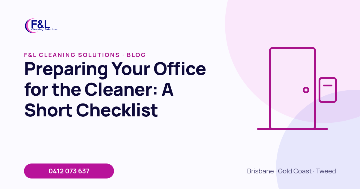 Preparing Your Office for the Cleaner: A Short Checklist: F&L Cleaning Solutions blog cover